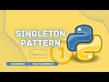 Mastering the Singleton Design Pattern in Python