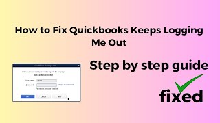 How to Fix Quickbooks Keeps Logging Me Out
