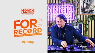 For The Record - Episode 14 - Dj Philip