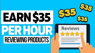 Get Paid $35 Per Hour Reviewing Products! Get Paid to Review Products | Make Money Online