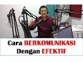 Cara BERKOMUNIKASI Dengan EFEKTIF : Wajib diketahui oleh Profesional dan Pengusaha Sukses.