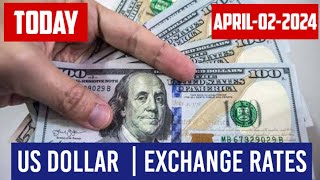 US DOLLAR EXCHANGE RATES TODAY 02 April 2024