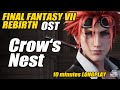 Soundtrack Longplay 10 minutes - Crow's Nest - FF7 Rebirth