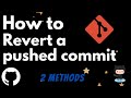 Git - How to revert a pushed commit ( Soft + Hard revert examples )
