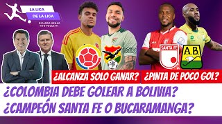 ¿Colombia Debe Golear a Bolivia? ¿El Campeón Será Santa Fe o Bucaramanga? | #LaLigaDeLaLiga