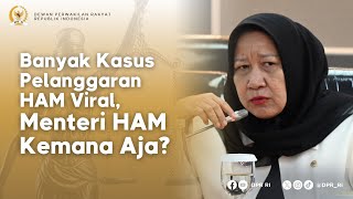 BANYAK KASUS PELANGGARAN HAM VIRAL, MENTERI HAM KEMANA SAJA?