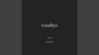 Goodbye