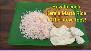 Kerala Matta Rice..nutritious..cooking process on the stove top..