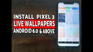 How to Install Pixel 3 Live Wallpapers Any Android Device(Android 6.0 & Above)