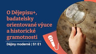 PODCAST: O Dějepisu+, badatelsky orientované výuce a historické gramotnosti