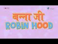 banna ji robinhood latest rajasthani song 2017