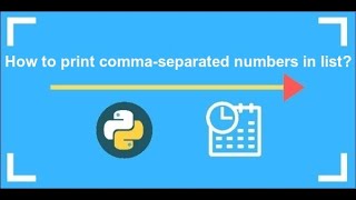 Python Exercises #3 || Print Comma Separated numbers with Lists and Tuple in Python