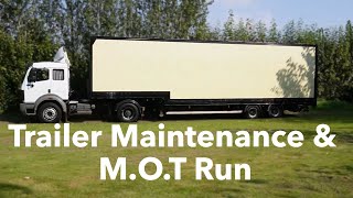 Trailer Maintenance and M.O.T Run