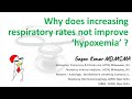 Do increasing respiratory rates improve oxygenation ?