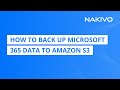 How to Back Up Microsoft 365 Data to Amazon S3 with NAKIVO