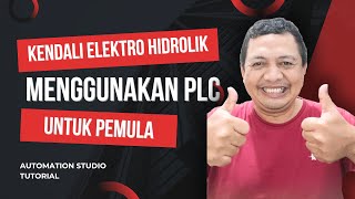 Belajar Elektro Hidrolik Dengan Kendali PLC Ternyata Mudah dengan Automation Studio