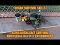 Urban Survival skills challenge - self reliance, homeless survival skills