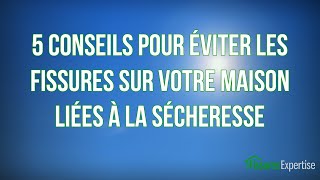 5 conseils pour éviter des fissures sur votre maison liées à la sécheresse