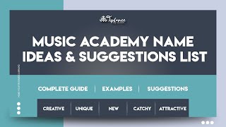 Music Academy Name Ideas & Suggestions List