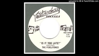 Fidelitones, The - Is It Too Late - 1958