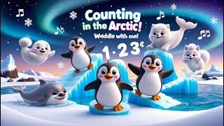 Counting in the Arctic – Learn to Count with Animals! 🔢🐧❄️ Fun Counting Song for Kids