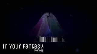 Monoss - In Your Fantasy