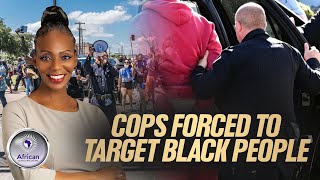 Black \u0026 Latino Police Officers Admit To Being Forced To Target Black People To Meet Arrest Quota