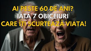 TREBUIE SĂ TE OPREȘTI DIN A FACE ACESTE 7 LUCRURI IMEDIAT DACĂ AI AJUNS ÎN PERIOADA SENIORATULUI