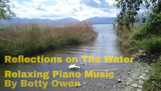 Betty Owen - Reflections on the Water - Piano - Original - on Lake Geneva in Switzerland