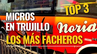 TOP 3 MICROS FACHEROS DE TRUJILLO. 😎😎😎