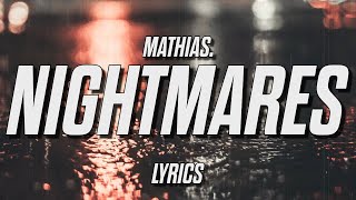 Mathias. - Nightmares (Lyrics)