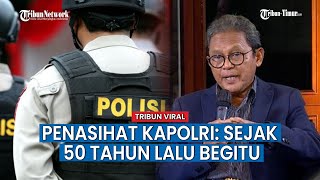 Polisi Peras Masyarakat Diakui Penasihat Kapolri adalah Gambaran Sesungguhnya Internal Polri