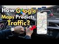 How Google Maps Knows There’s Traffic Before You Do