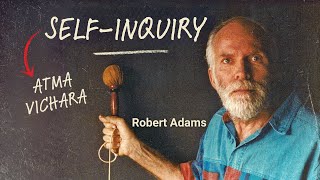 How Self-Inquiry Leads to Spiritual Freedom by Robert Adams