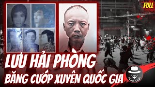 29 Năm Truy Bắt Phó Tướng của Băng Cư.ớp Liên Đông Dương - LƯU HẢI PHÒNG |  trumcuoitv