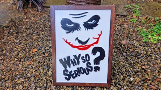 The Joker,why so Serious wall plaque. routed out on plywood and inlayed with resin..router project.