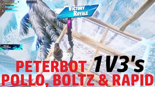 PETERBOT 1V3's POLLO, BOLTZ \u0026 RAPID TO CLUTCH FNCS WIN! | Fortnite Chapter 6