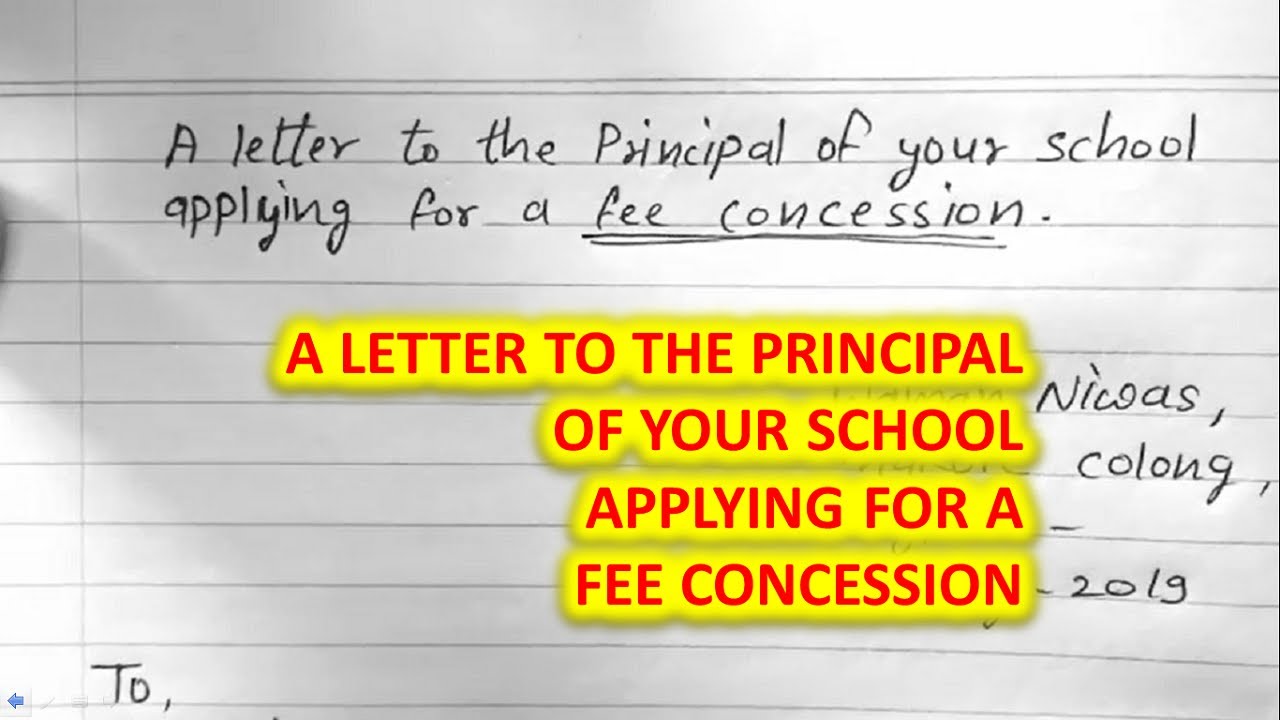 Write A Letter Application To The Principal Of School Applying For Fee ...