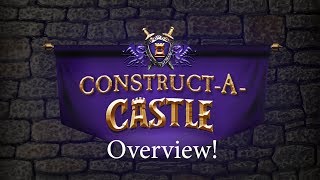 Construct-A-Castle Overview! Start here!