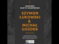 Koncert duetu jazzowego. Szymon Łukowski i Michał Gozdek