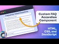 Custom FAQ Accordion Component with HTML, CSS, and JavaScript
