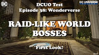 DCUO Test: Wonderverse Raid-Like World Bosses + Bonus