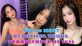 TOP 10 MOST BEAUTIFUL YOUNG TRANSGENDER OF 2023 l Transisters