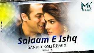 Salaam E Ishq - Remix - SanketKoli Remix - Official Remix - DJ Mohit Mk