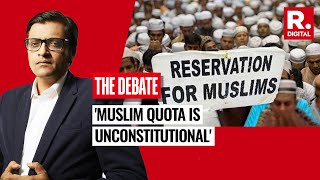 2024 Election Will Show People's Verdict On Muslim Quota, Says Arnab | The Debate