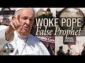 Is the Woke Pope The False Prophet?