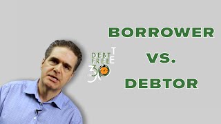 Borrower versus Debtor | What is the difference between a #borrower and a #debtor?