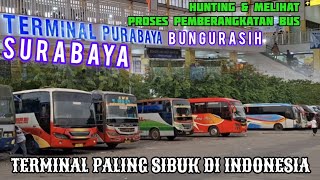 Part. 1‼️HUNTING TERMINAL PURABAYA/ BUNGURASIH - SURABAYA❗️TERMINAL BUS PALING SIBUK DI INDONESIA 😱