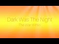 The War Within - Dark Was The Night (Lyrics)