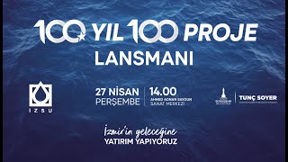 İZSU 100. Yıl 100 Proje Tanıtımı